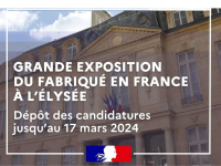 Dernière semaine pour candidater à la grande exposition du Fabriqué en France à l’Élysée