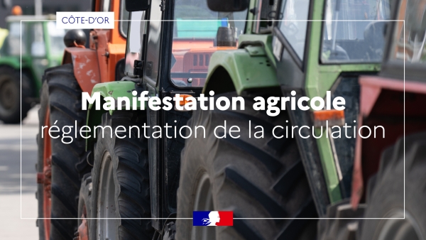Manifestation agricole en Côte-d’Or : réglementation de la circulation