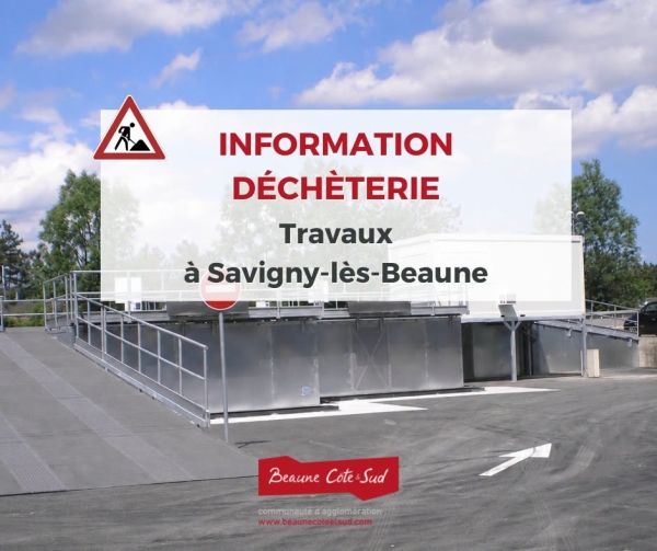 Savigny-lès-Beaune - Fermeture exceptionnelle de la déchèterie pour travaux