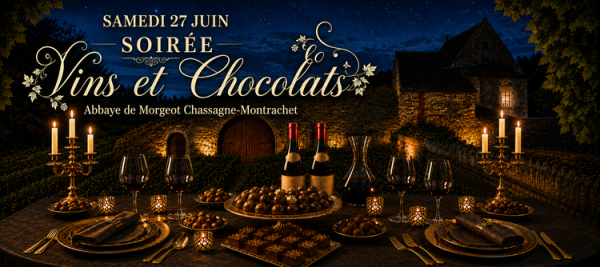 Chassagne-Montrachet - Soirée Vins & Chocolats à l'Abbaye de Morgeot le 27 juin