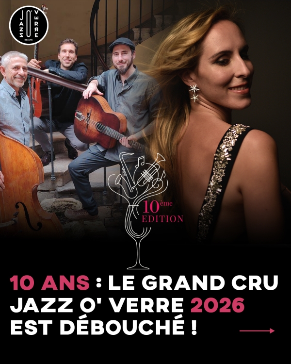 Beaune - Jazz O’ Verre fête ses 10 ans : un millésime d’exception pour une décennie de passion 
