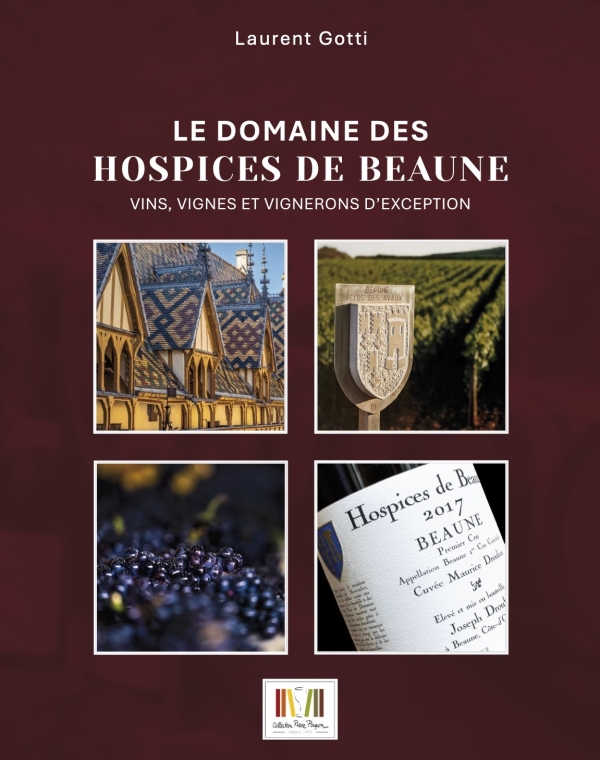 Hospices de Beaune, la saga d’un hôpital-vigneron : une réédition pour célébrer un mythe vivant