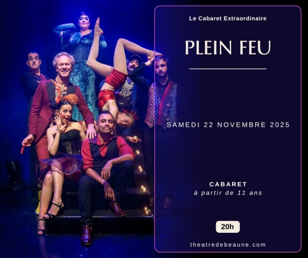 Théâtre de Beaune - “Plein Feu” : un cabaret flamboyant le samedi 22 novembre