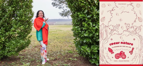 Littérature - « Cœur Nature Arc-en-Ciel » : une voie colorée vers soi-même par Anne Domain, un projet littéraire et initiatique pour faire rayonner son essence profonde