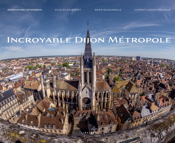 « Incroyable Dijon Métropole » : un livre collectif pour révéler la richesse de l’agglomération