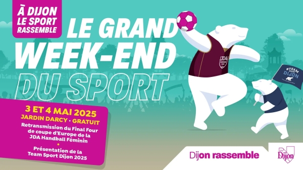 Final Four Européen de la JDA Dijon Handball : grand week-end du sport pour toutes et tous au Jardin Darcy les 3 et 4 mai prochains