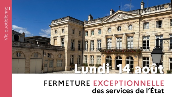 Fermeture exceptionnelle des services de l’État en Côte-d'Or le lundi 14 août
