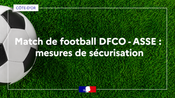 Mesures de sécurisation du match de football opposant le Dijon Football Côte-d’Or (DFCO) à l’Association Sportive de Saint-Étienne (ASSE) à Dijon le 31 août 2026