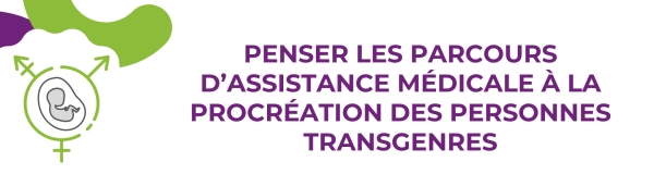 Les États Généraux de la Bioéthique à Dijon - Soirée-débat grand public « penser les parcours d’assistance médicale à la procréation des personnes transgenres » le 2 avril 