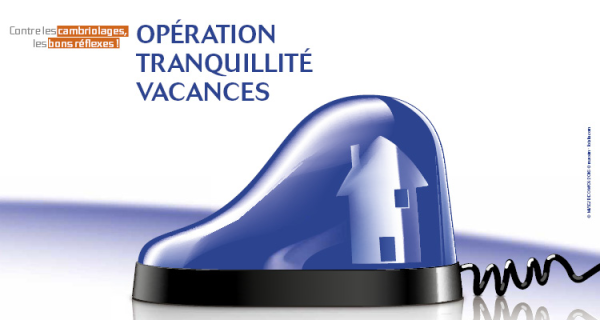 Opération tranquillité vacances "Partez en vacances l'esprit serein"
