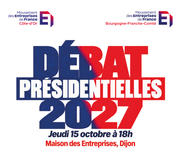 Présidentielle 2027 : le MEDEF organise un grand débat régional à Dijon le 15 octobre